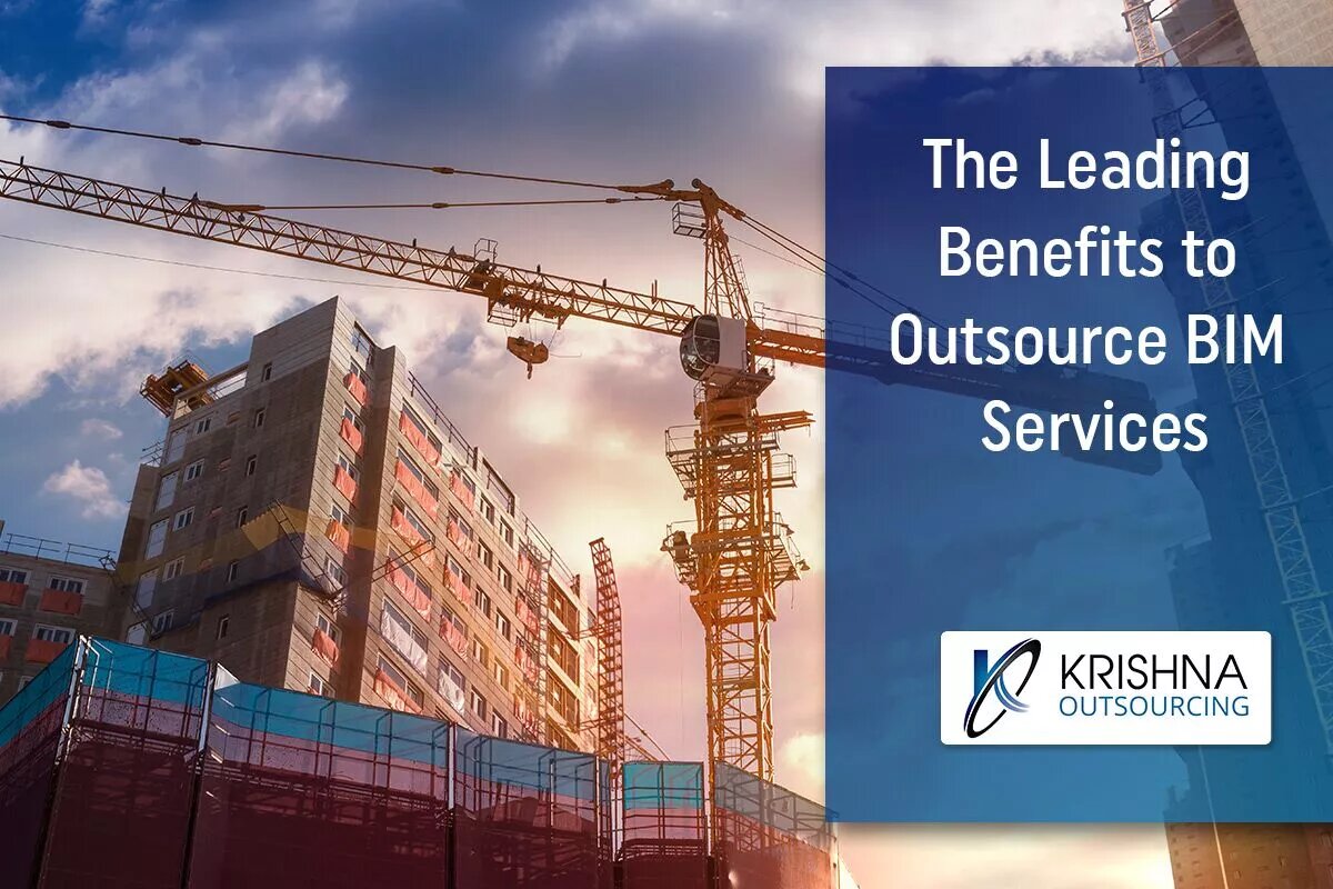 The Leading Benefits to Outsource BIM Services