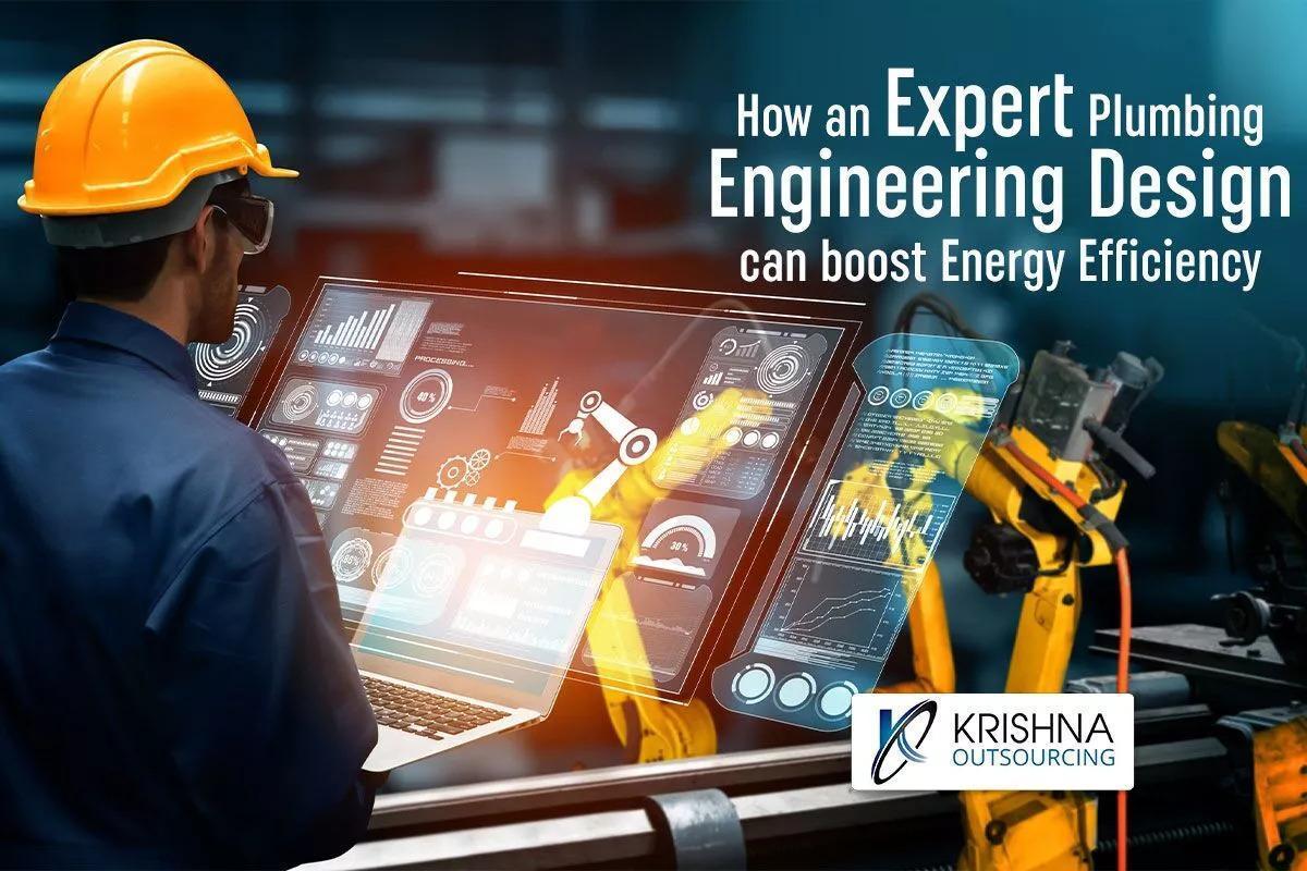 How an Expert Plumbing Engineering Design can boost Energy Efficiency