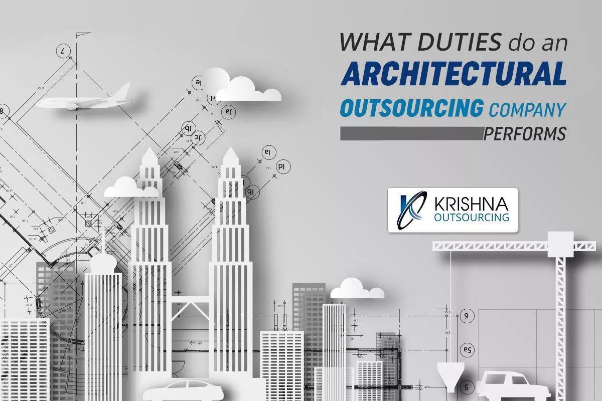 What Duties Do An Architectural Outsourcing Company Performs