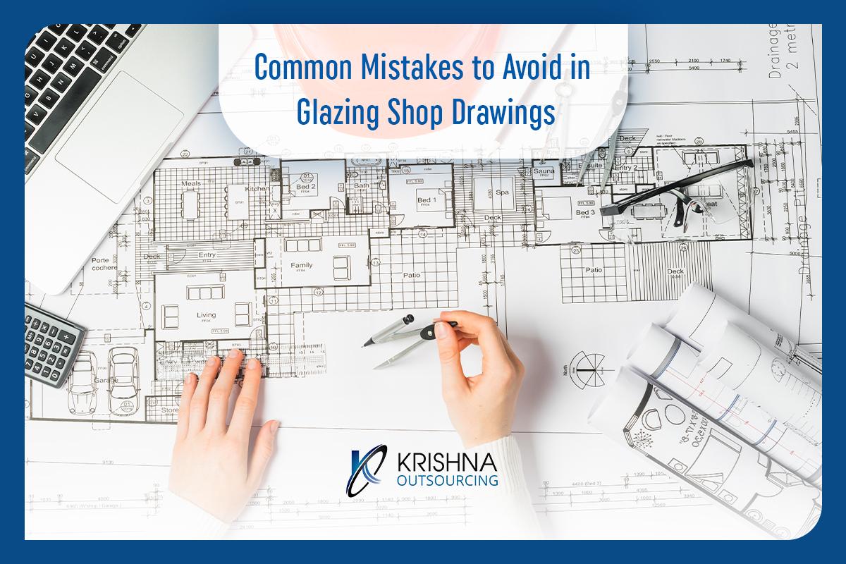 Common Mistakes to Avoid in Glazing Shop Drawings