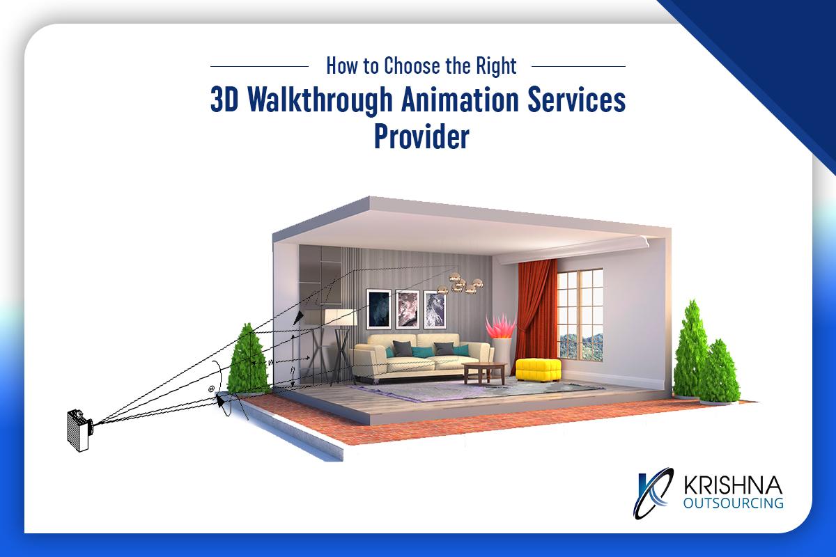 How to Choose the Right 3D Walkthrough Animation Services Provider