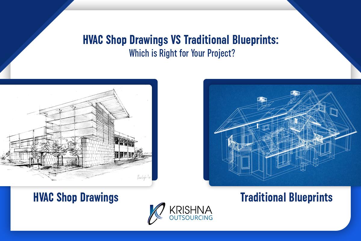 HVAC Shop Drawings vs. Traditional Blueprints: Which is Right for Your Project?