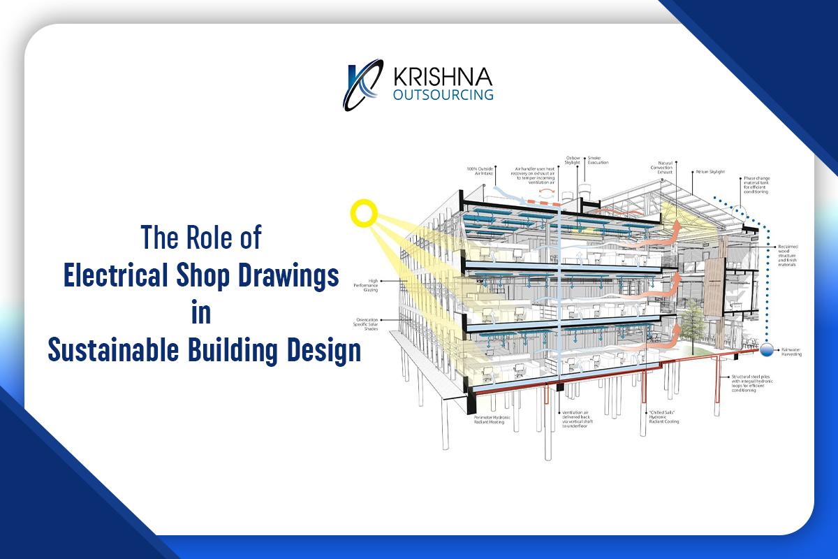 The Role of Electrical Shop Drawings in Sustainable Building Design